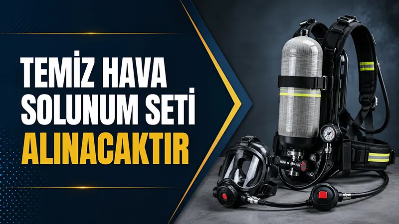 Temiz hava solunum seti alınacaktır