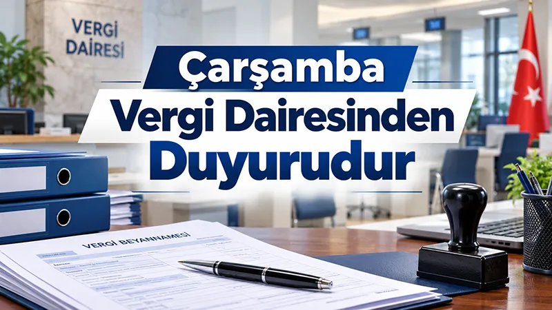 Çarşamba Vergi Dairesinden Duyurudur
