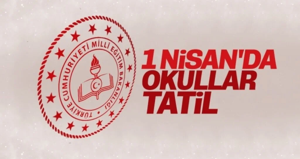 1 Nisan'da okullar tatil 