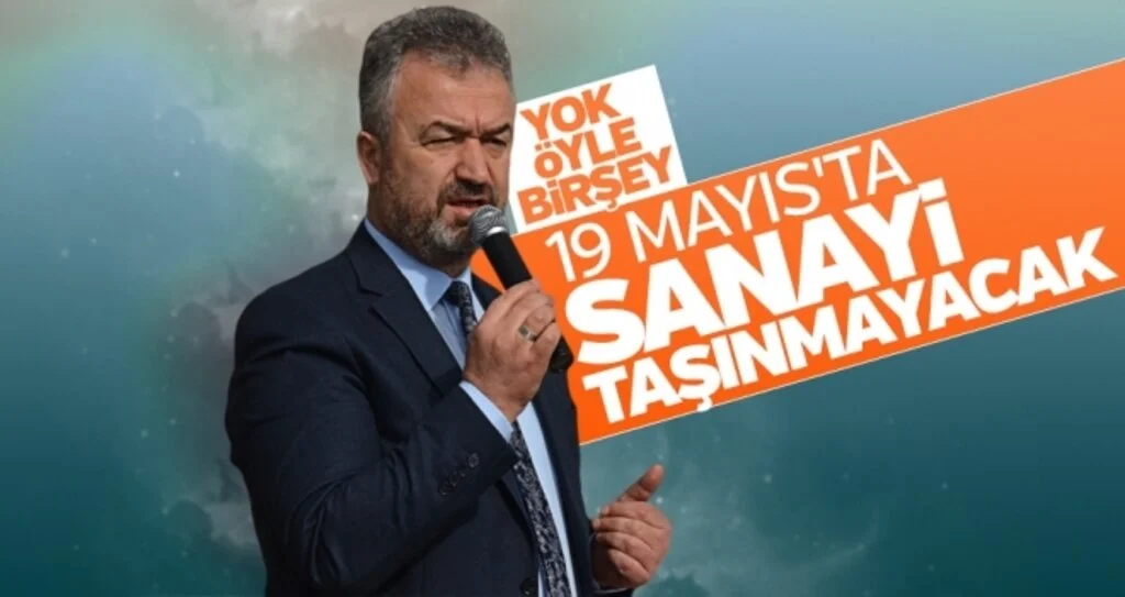 19 Mayıs'ta sanayi taşınmayacak 