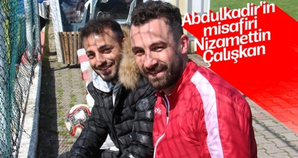 Abdulkadir'in misafiri Nizamettin Çalışkan