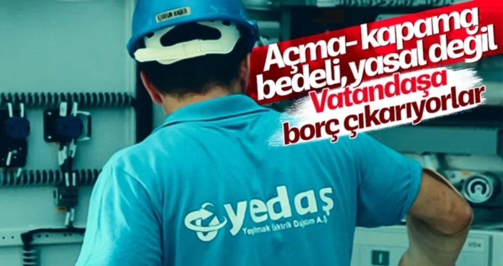 Açma- kapama bedeli, yasal değil 