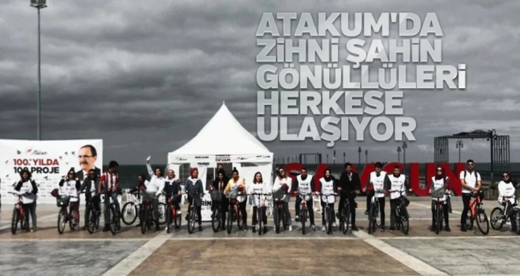 ATAKUM'DA ZİHNİ ŞAHİN GÖNÜLLÜLERİ HERKESE ULAŞIYOR