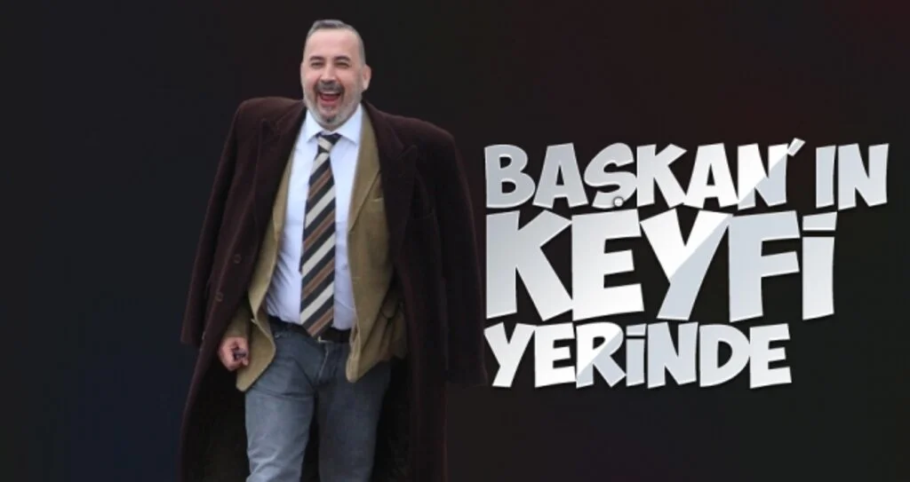 'Başkan'ın keyfi yerinde