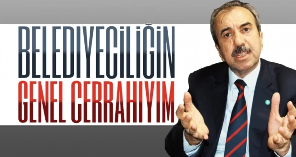 Belediyeciliğin genel cerrahıyım 