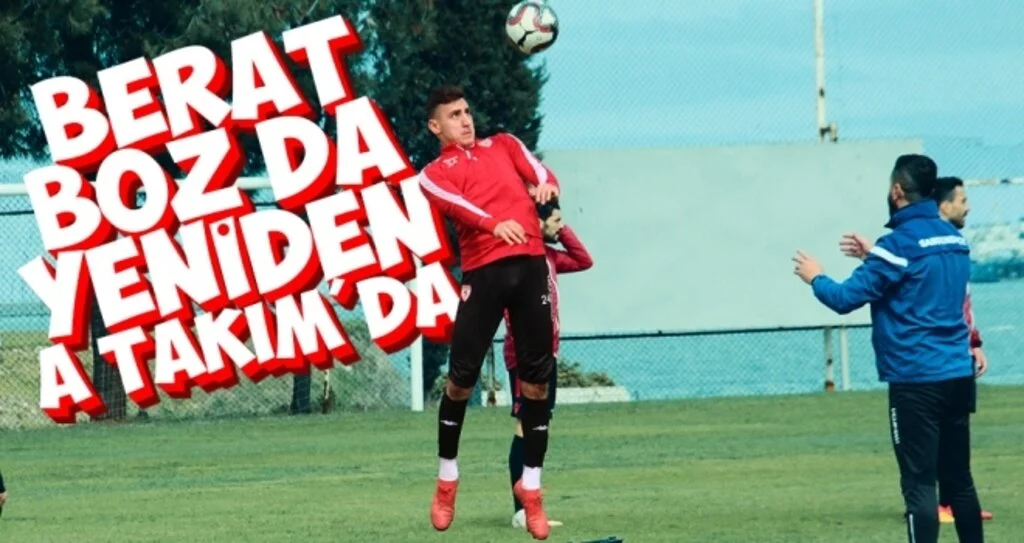 Berat Boz da yeniden A Takım'da