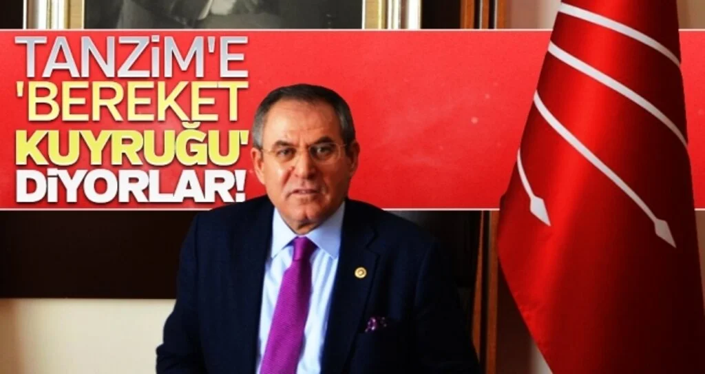 CHP Samsun Milletvekili Kemal Zeybek: Tanzim'e 'Bereket Kuyruğu' Diyorlar!