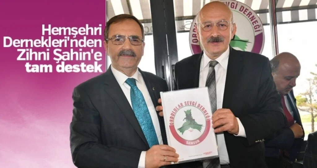 Hemşehri Dernekleri'nden Zihni Şahin'e tam destek
