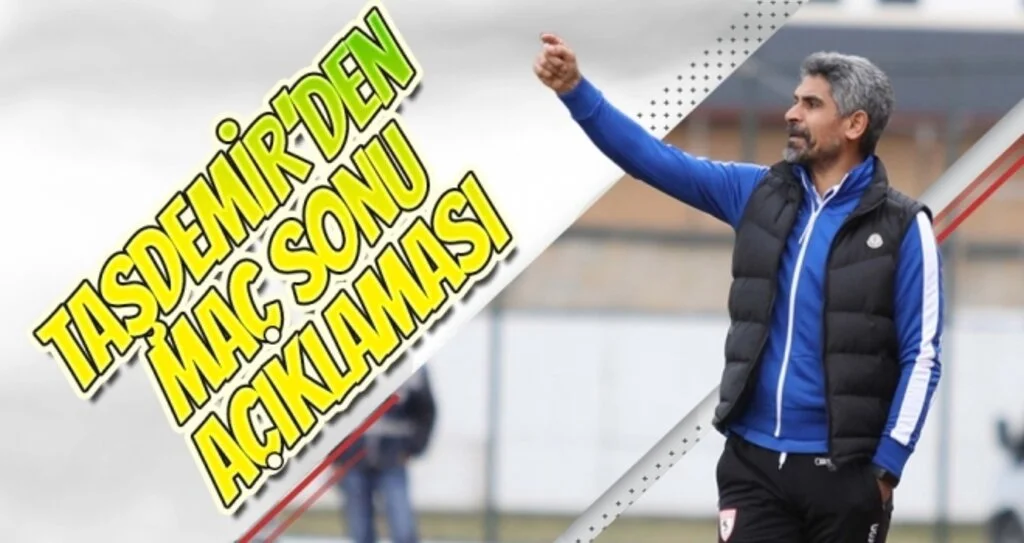 İsmet Taşdemir’den Maç Sonu Açıklaması