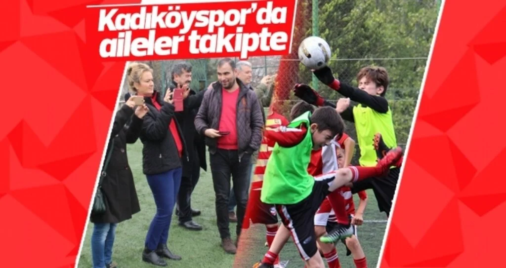 KADIKÖYSPOR'DA AİLELER YAKIN TAKİPTE