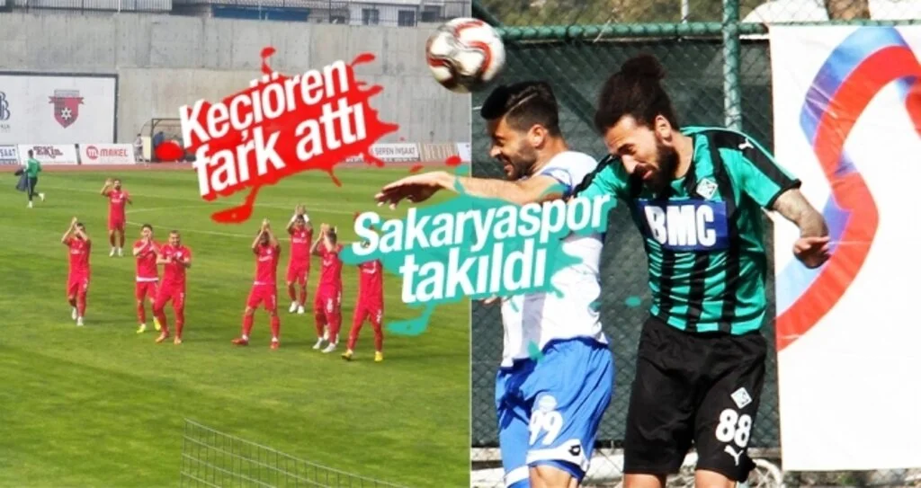 KEÇİÖREN FARK ATTI SAKARYASPOR TAKILDI