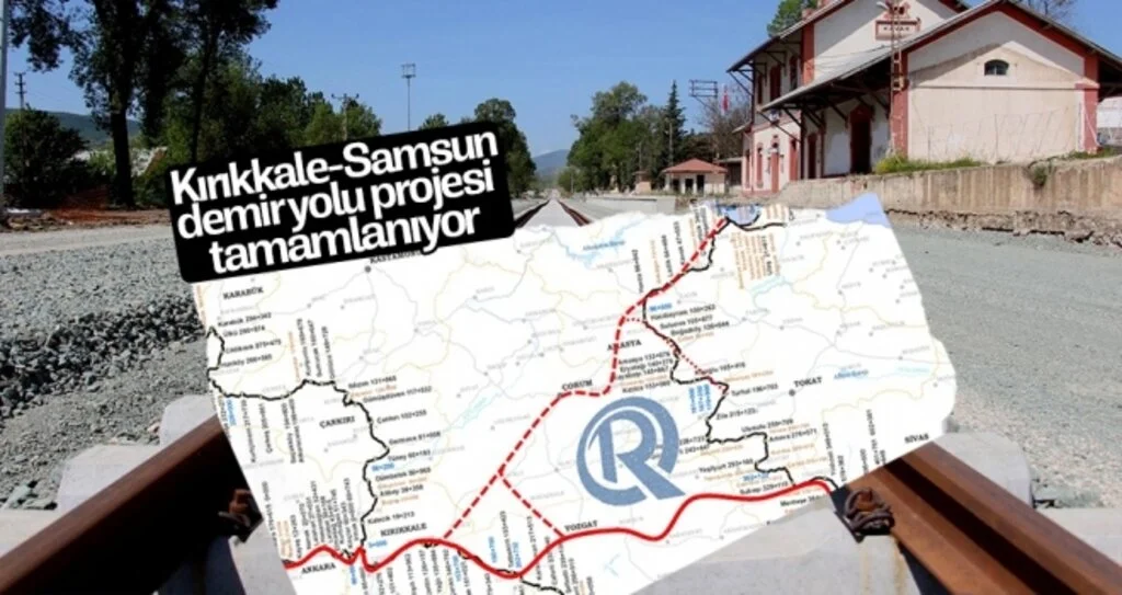 Kırıkkale-Samsun demir yolu projesi tamamlanıyor