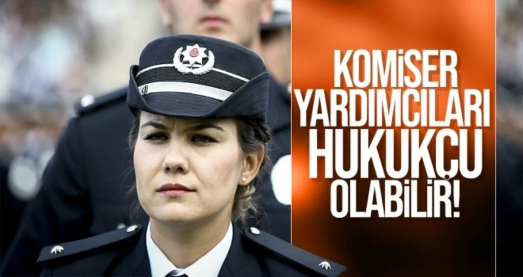Komiser yardımcıları hukukçu olabilir !