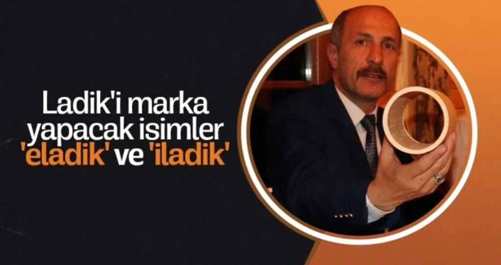 Ladik'i marka yapacak isimler 'eladik' ve 'iladik'