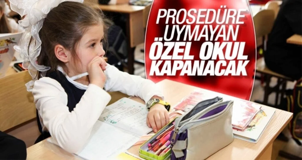 Prosedüre uymayan özel okul kapanacak