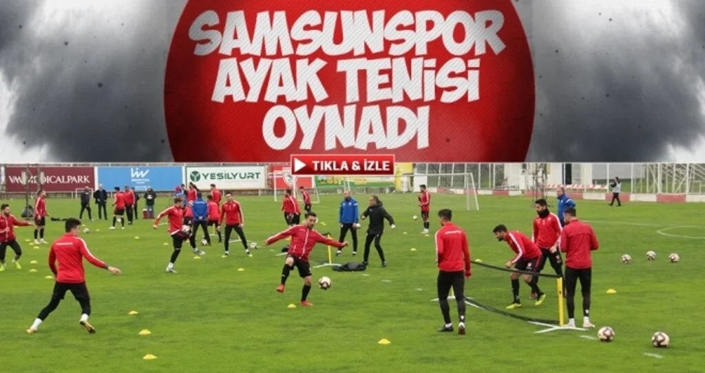 Samsunspor ayak tenisi oynadı