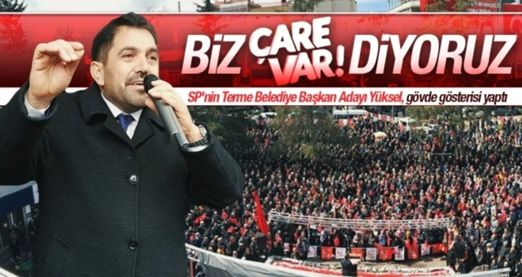 SP'nin Terme Belediye Başkan Adayı Yüksel, gövde gösterisi yaptı 
