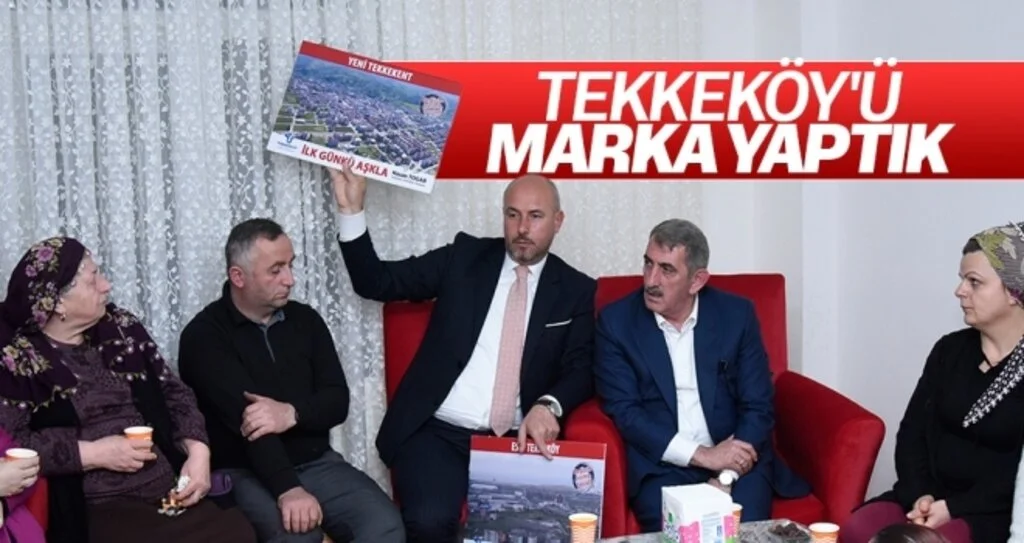 Tekkeköy'ü marka yaptık