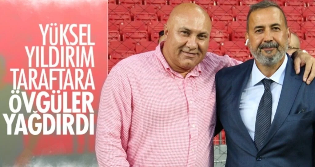 Yıldırım, taraftara övgüler yağdırdı