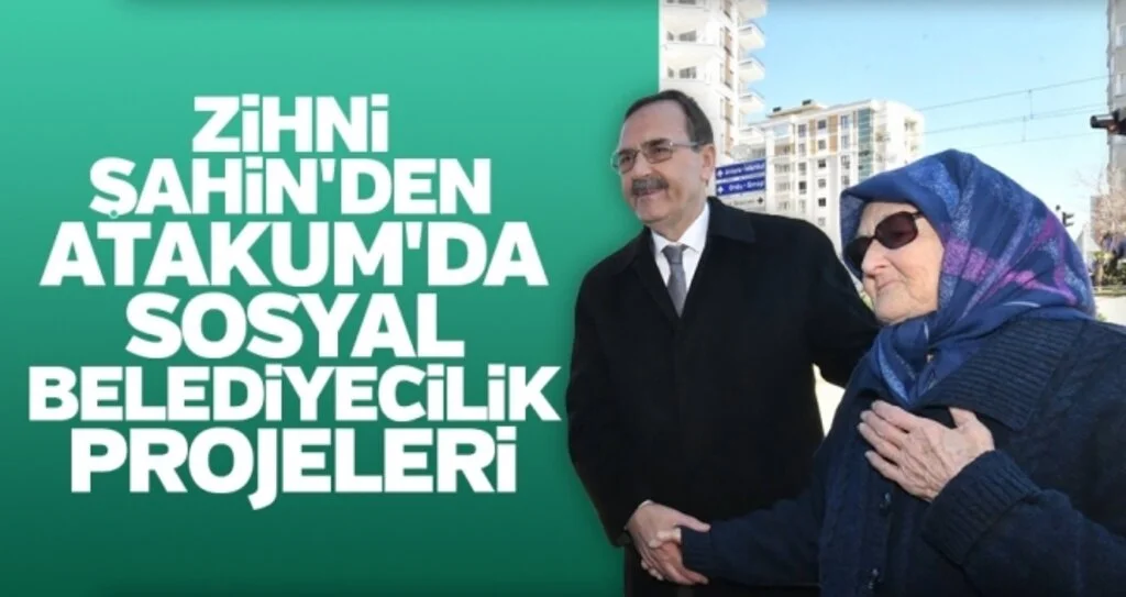 Zihni Şahin'den Atakum'da 'SOSYAL BELEDİYECİLİK' projeleri