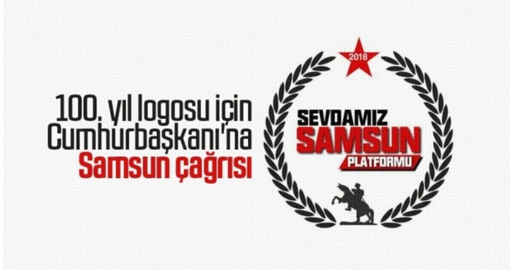 100. yıl logosu güzel ama  'Atatürk ve Samsun'da olmalı