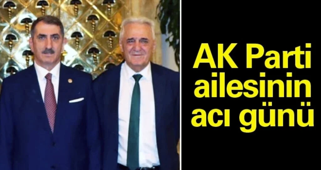AK Parti Ailesinin Acı Günü