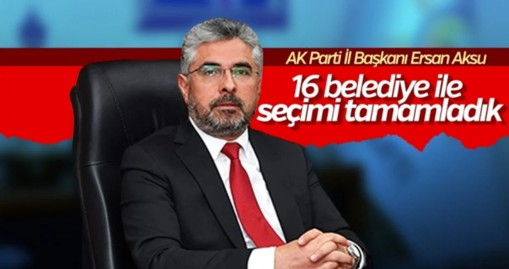 AK Parti Samsun İl Başkanı Av. Ersan Aksu: "16 Belediye İle Seçimi Tamamladık"