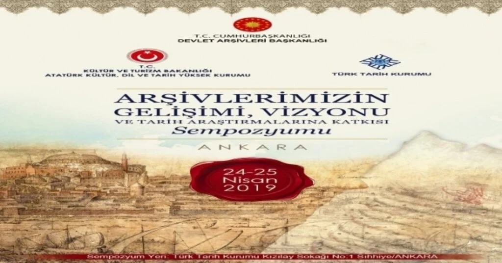 Ankarada “Arşivlerimizin Gelişimi, Vizyonu Ve Tarih Araştırmalarına Katkısı Sempozyumu” Düzenlenecek
