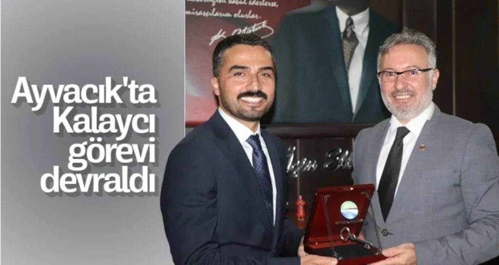 Ayvacık'ta Kalaycı görevi devraldı 