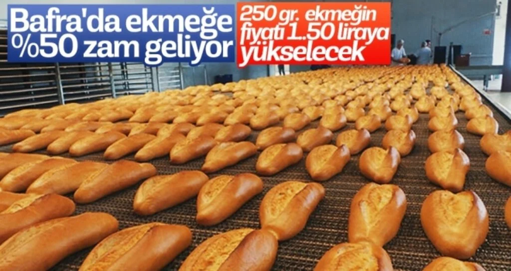 Bafra'da ekmeğe yüzde 50 zam geliyor