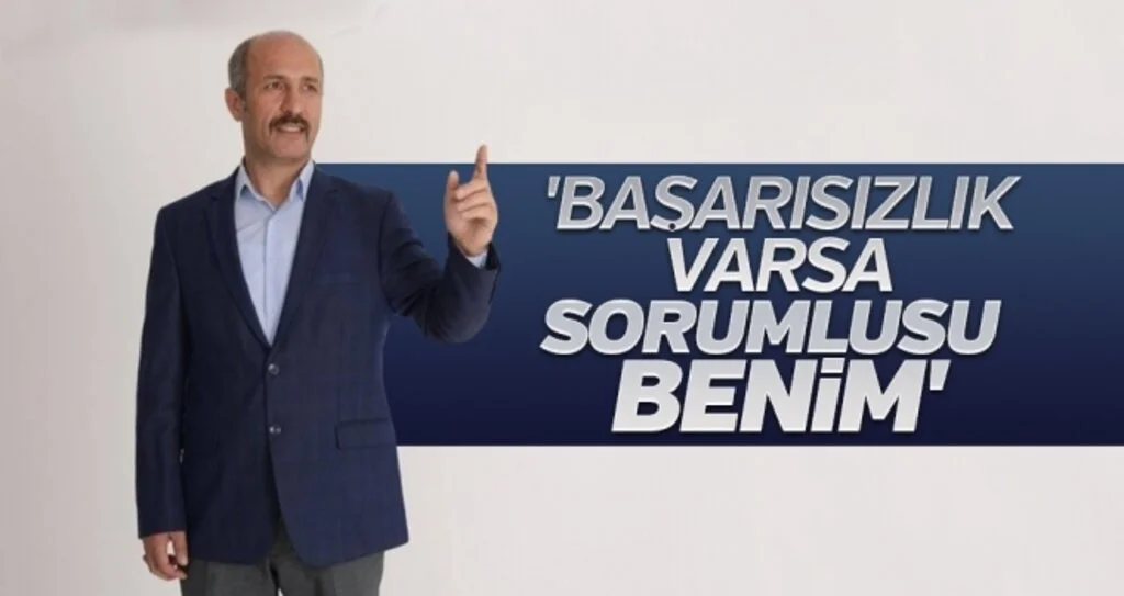 'Başarısızlık varsa sorumlusu benim'