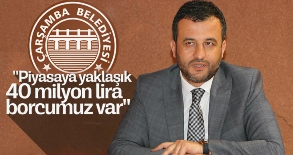 Çarşamba'nın borcu '40 milyon TL'