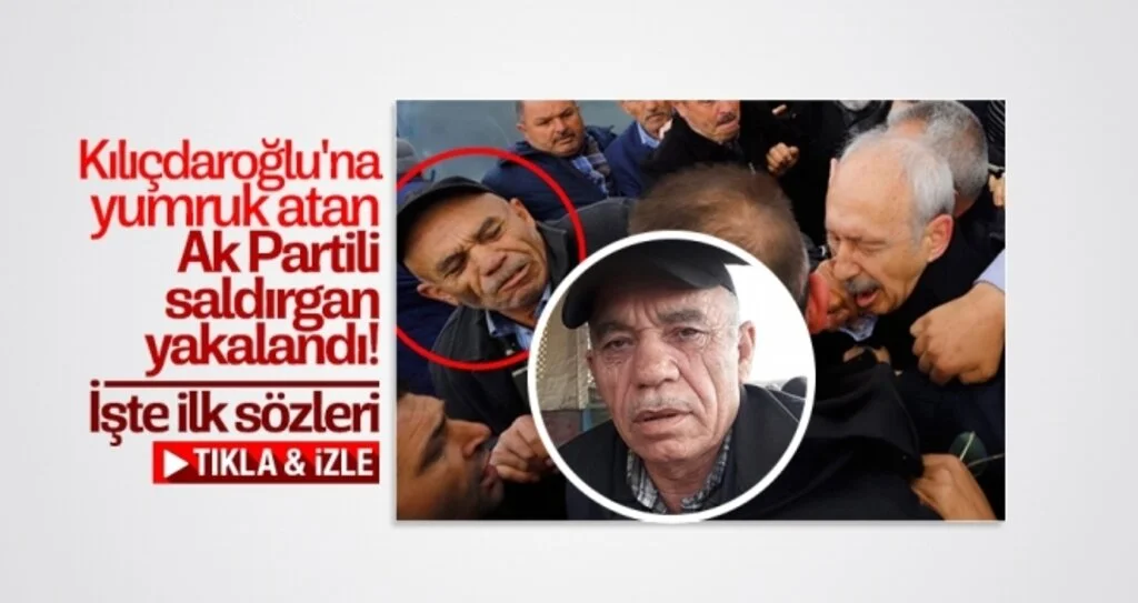 CHP Lideri Kılıçdaroğlu'na yumruk atan saldırgan yakalandı! İşte ilk sözleri