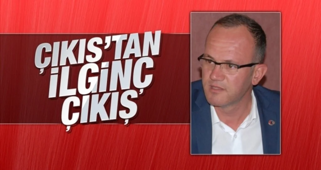 Çıkış'tan ilginç çıkış!