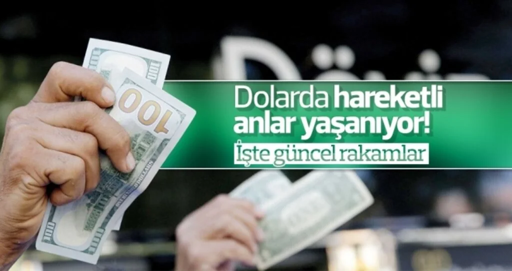 Dolarda Hareketli Anlar Yaşanıyor! İşte Güncel Rakamlar