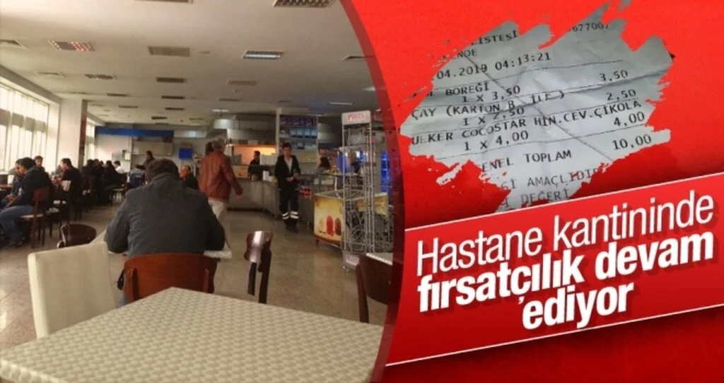 Hastane kantininde 'fırsatçılık' devam ediyor