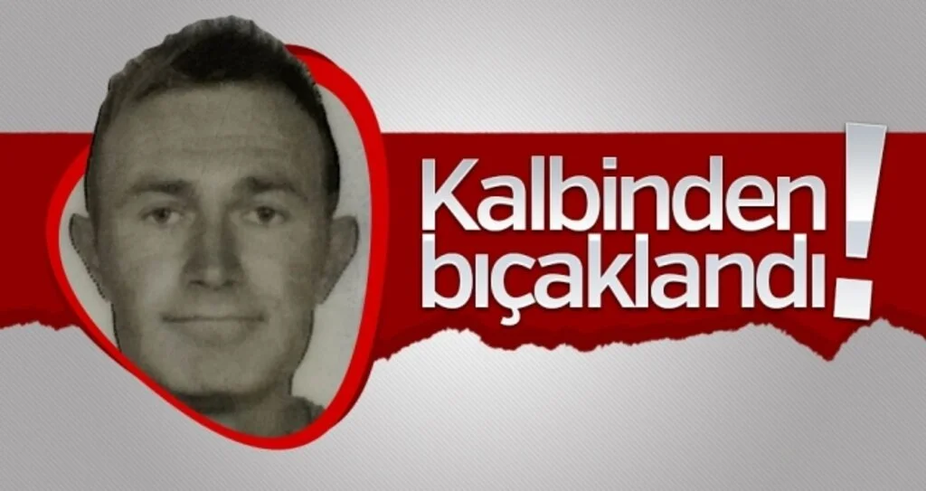 Kalbinden Bıçaklandı!