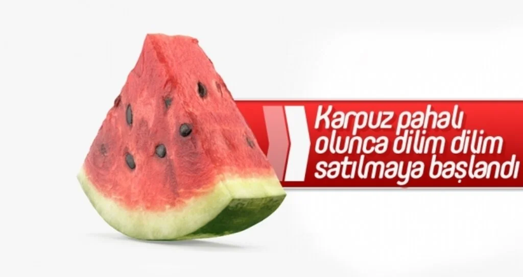 Karpuz Pahalı Olunca Dilim Dilim Satılıyor