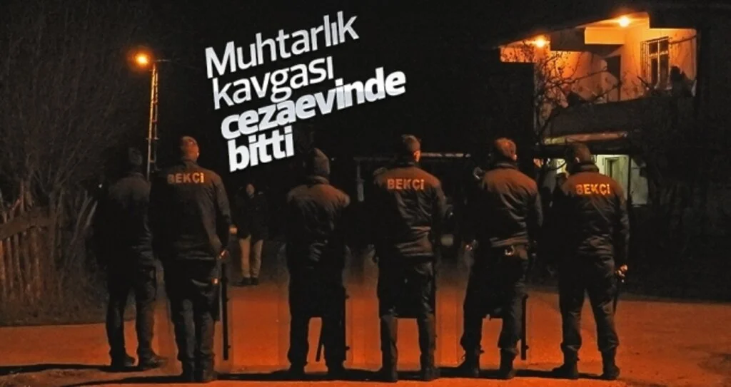 Muhtarlık kavgası cezaevinde bitti
