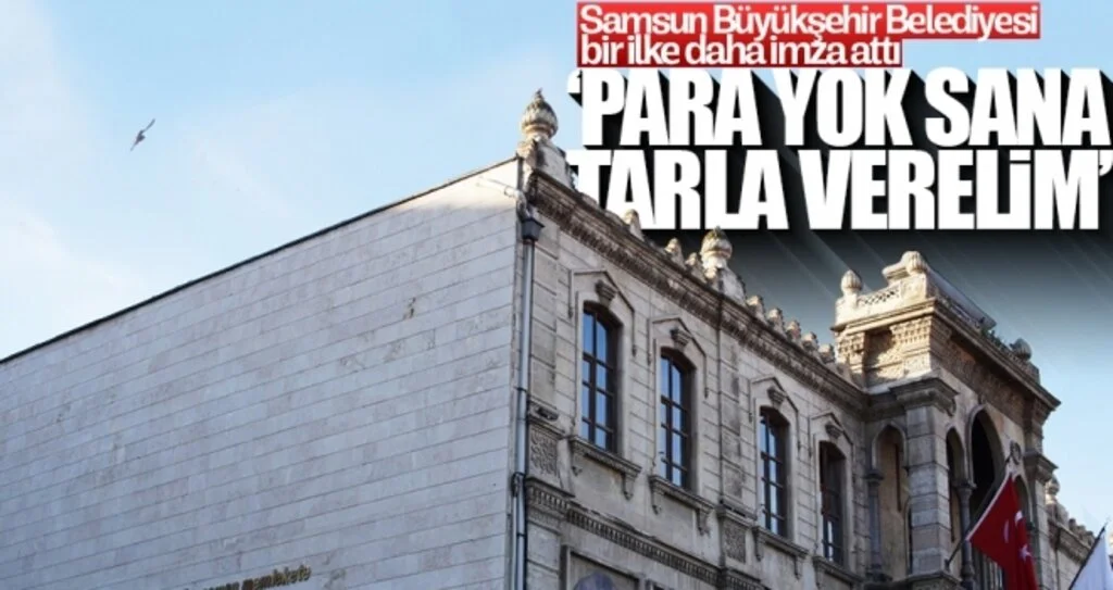 'Para yok sana tarla verelim'