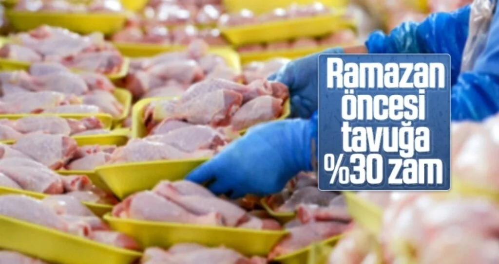 Ramazan öncesi tavuğa yüzde 30 zam 