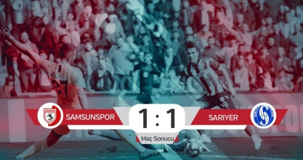 Samsunspor: 1 Sarıyer: 1 (Maç sonucu)