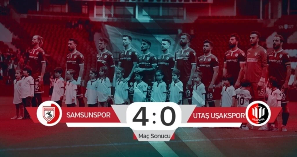 Samsunspor: 4 Utaş Uşakspor: 0 (Maç sonucu)