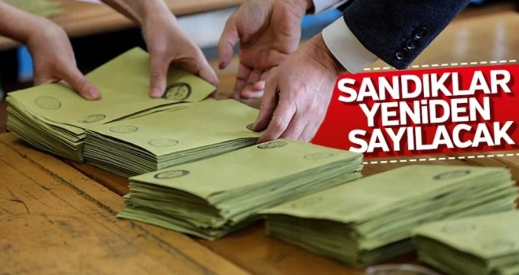 Sandıklar Yeniden Sayılacak