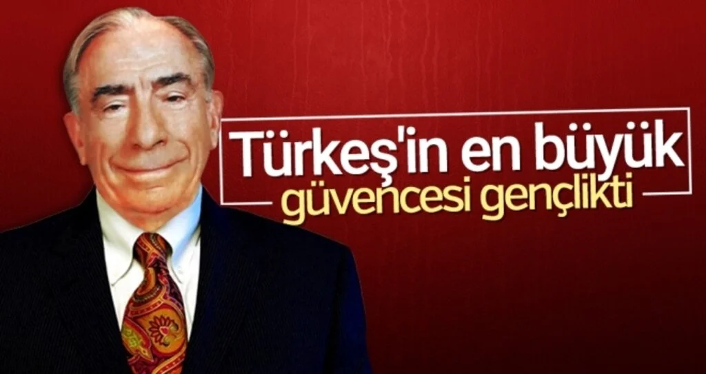 Türkeş'in En Büyük Güvencesi Gençlikti