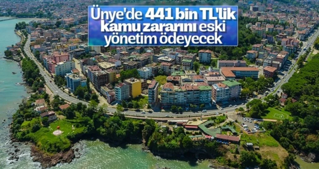 Ünye'de 441 bin TL'lik kamu zararını eski yönetim ödeyecek