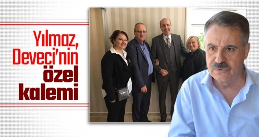 Yılmaz, Deveci'nin Özel Kalemi
