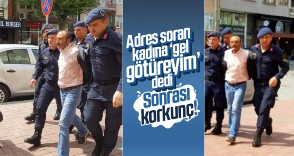 Adres soran kadına ‘gel götüreyim’ dedi sonra korkunç!