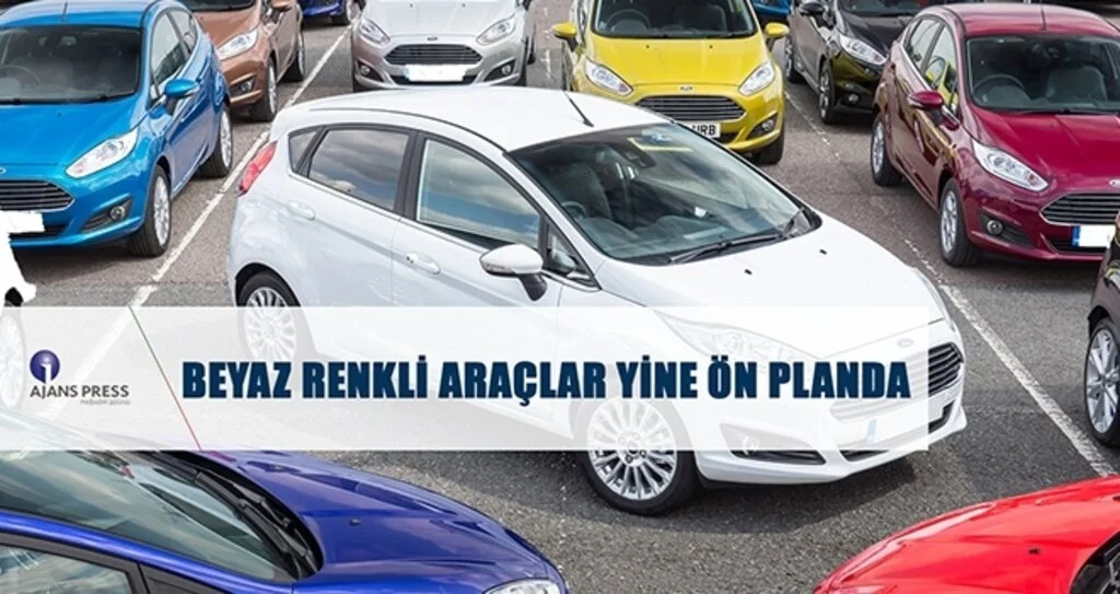 Beyaz Renkli Araçlar Yine Ön Planda