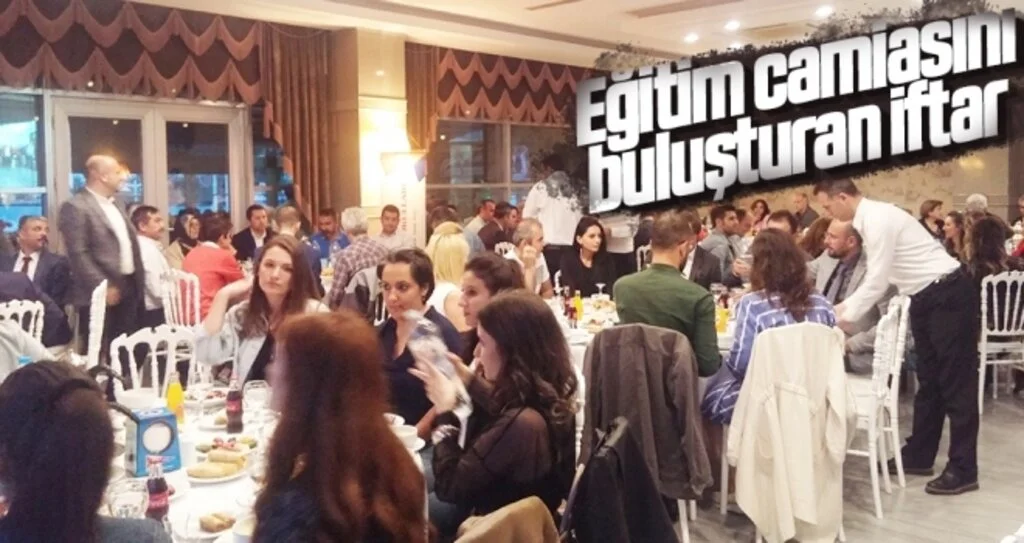Eğitim Camiasını Buluşturan İftar
